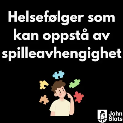 Helsefølger som kan oppstå av spilleavhengighet