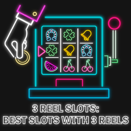 3 reel slots: best slots with 3 reels