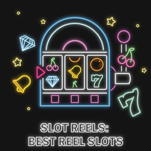 Slot reels: best reel slots