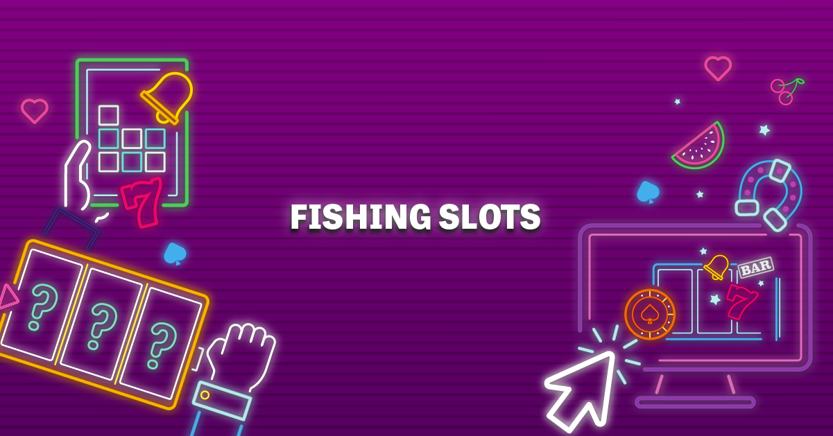 Fishing slots