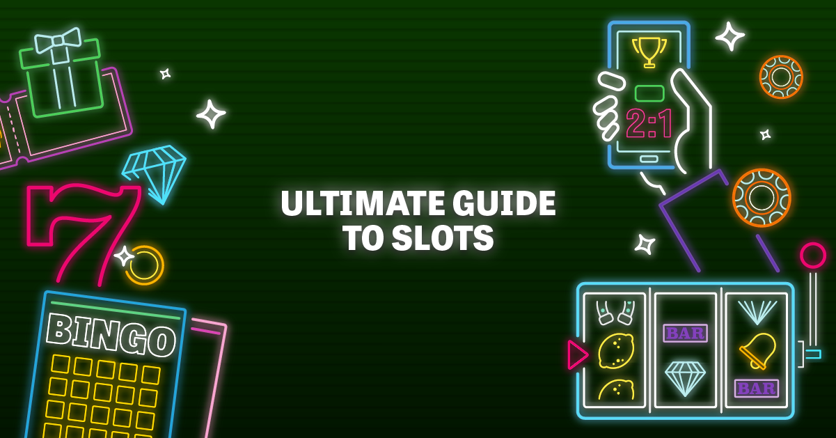 Ultimate Guide to Slots